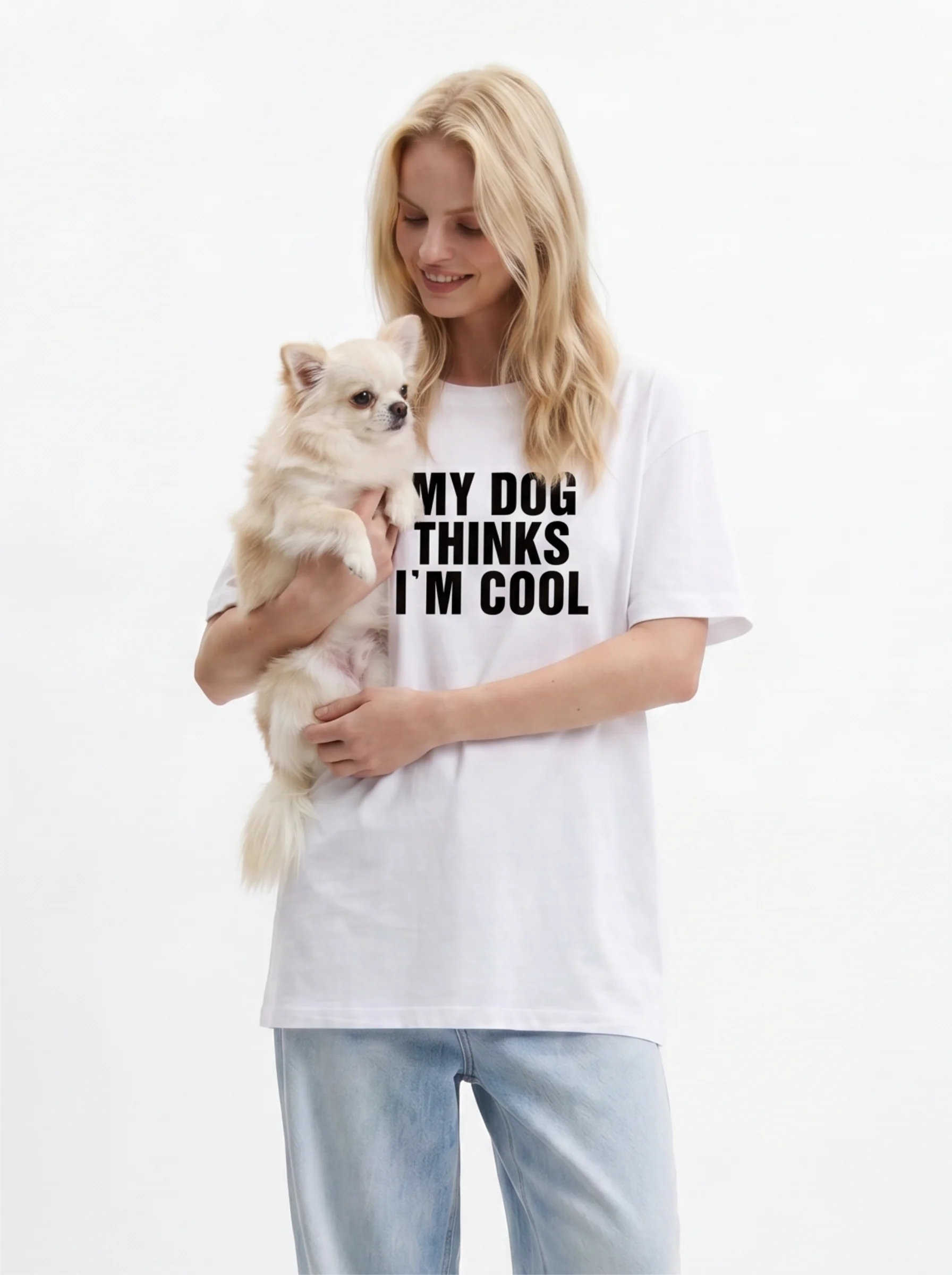 My Dog Thinks I'm Cool T-Shirt