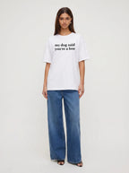 My Dog Said You're A Hoe T-Shirt
