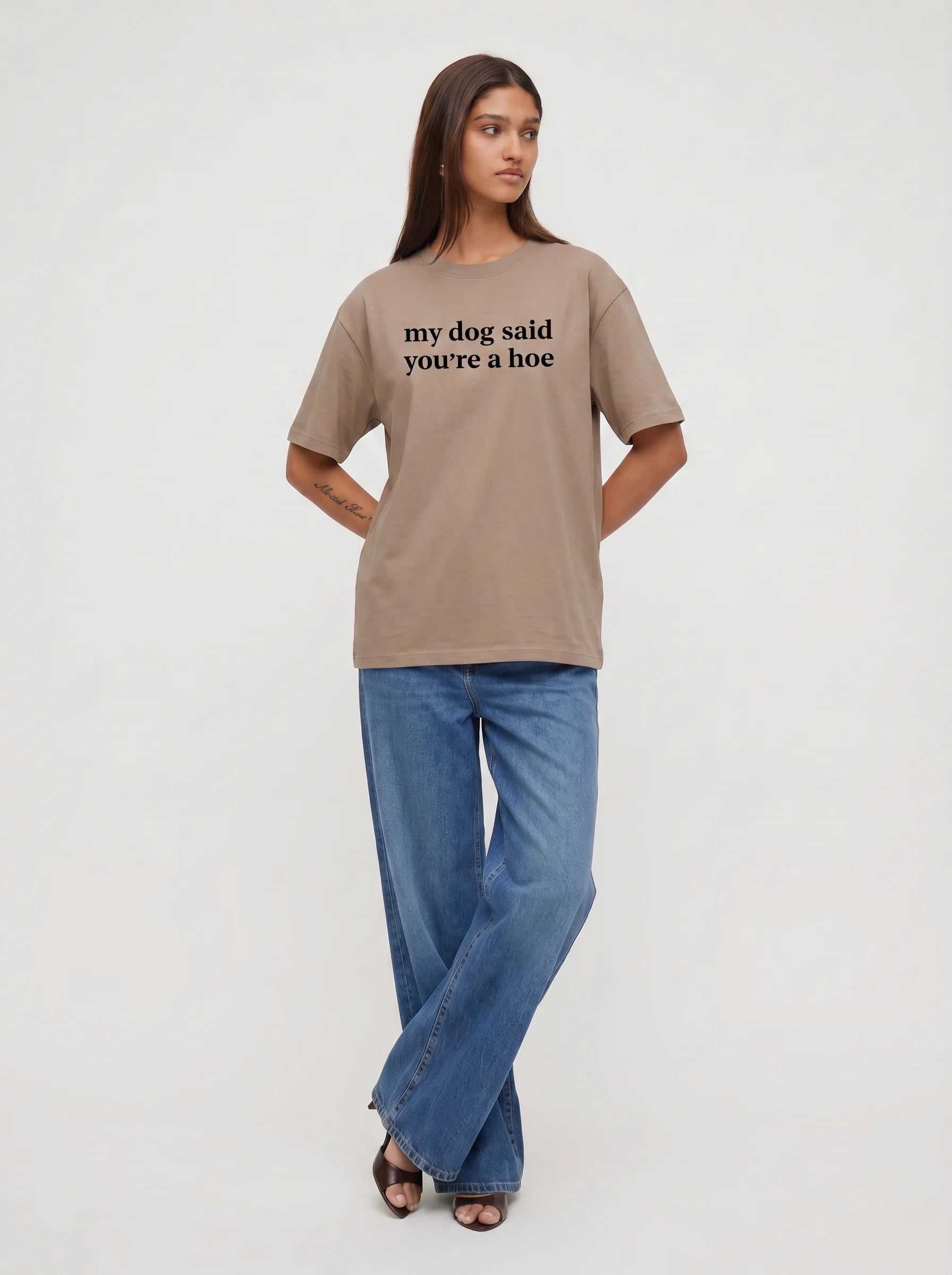My Dog Said You're A Hoe T-Shirt