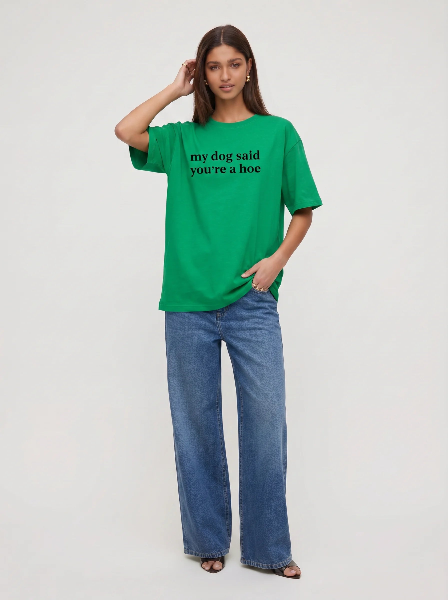 My Dog Said You're A Hoe T-Shirt